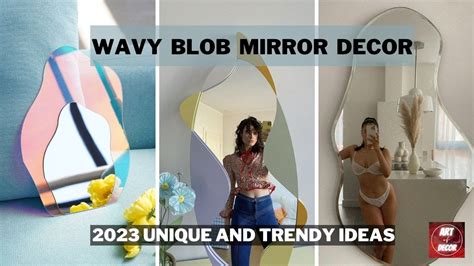 Wavy Blob Mirror Decor Unique And Trendy Ideas Youtube