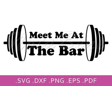 Meet Me At The Bar Svg Barbell Svg Funny Gym Workout Svg Etsy Artofit