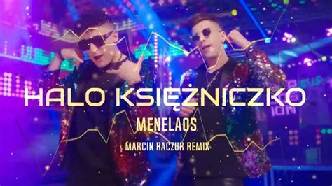 Teledysk Menelaos Halo Księżniczko Marcin Raczuk Remix Tekst