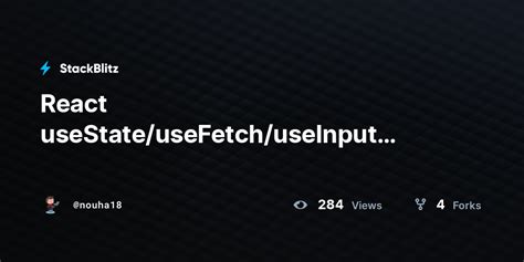 React Usestate Usefetch Useinput Axios Stackblitz