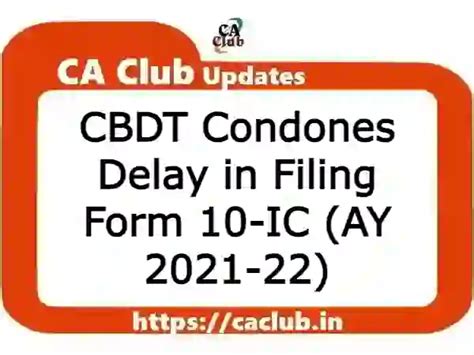 Cbdt Condones Delay In Filing Form Ic Ay Fintax Blog