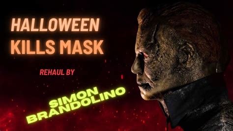 Halloween Kills Mask By Simon Brandolino Youtube