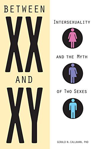 Between Xx And Xy Intersexuality And The Myth Of Two Sexes 9781556527852 Gerald