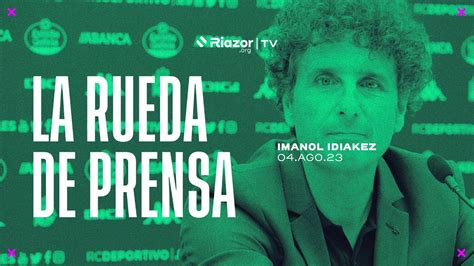 Rueda De Prensa Imanol Idiakez Entrenador Del Deportivo YouTube