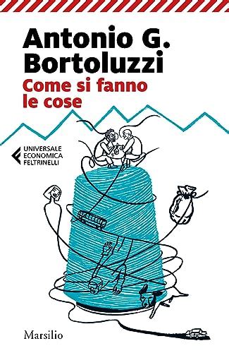 Come Si Fanno Le Cose Di Antonio G Bortoluzzi Babelezon