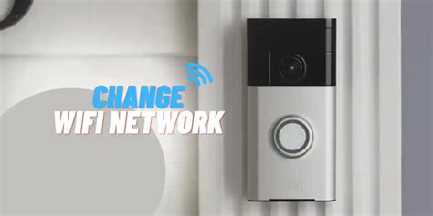 How To Change Wifi Network On Ring Doorbell With Images