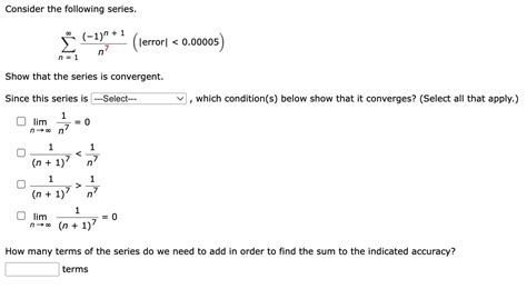 Solved Consider The Following Series ∑n1∞n7−1n1∣ Error