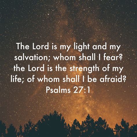 Psalm 27 1 The Lord Is My Light And My Salvation Whom Shall I Fear The