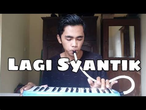 Lagi Syantik Siti Badriah Cover Pianika YouTube