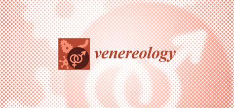 Venereology Everything You Need To Know Healthy Food Near Me