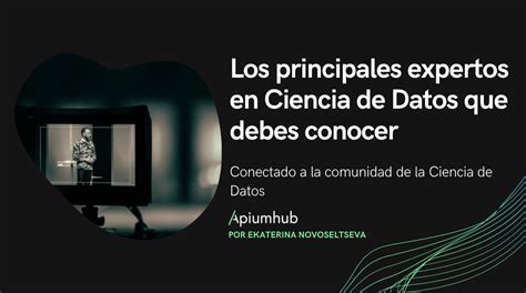 Principales Expertos En Ciencia De Datos Que Debes Conocer