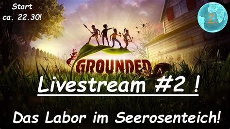 Grounded Live 2 Das Labor Im Seerosenteich Livestream Deutsch