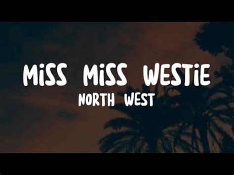 North West Miss Miss Westie Full Lyrics Its Your Bestie Youtube