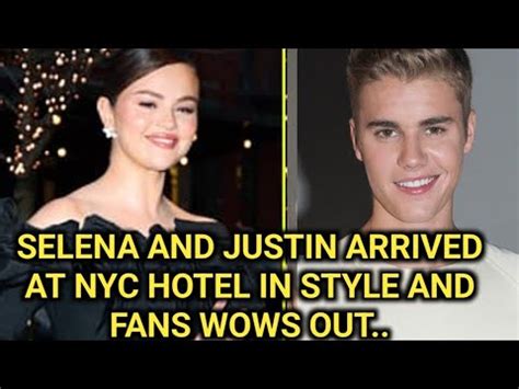 Spotted Selena Gomez And Justin Bieber Arrives In Style At Nyc Hotel