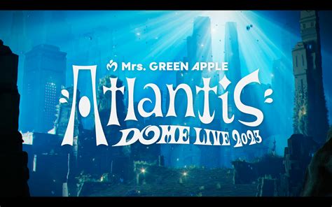 Mrs GREEN APPLEバンド史上初のドームライブAtlantisが開催決定ティザーも公開 THE FIRST TIMES