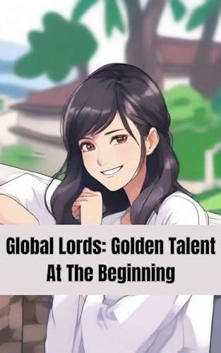 Global Lords Golden Talent At The Beginning Litrpg Overpowered By