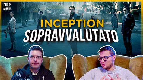 Unpopular Opinion sul cinema Inception è sopravvalutato YouTube