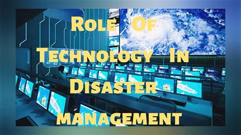 Role Of Technology In Disaster Management Ppt Youtube