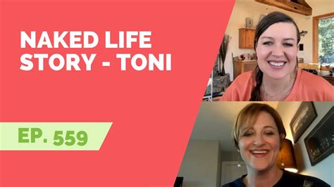 Ep Naked Life Story Toni Youtube