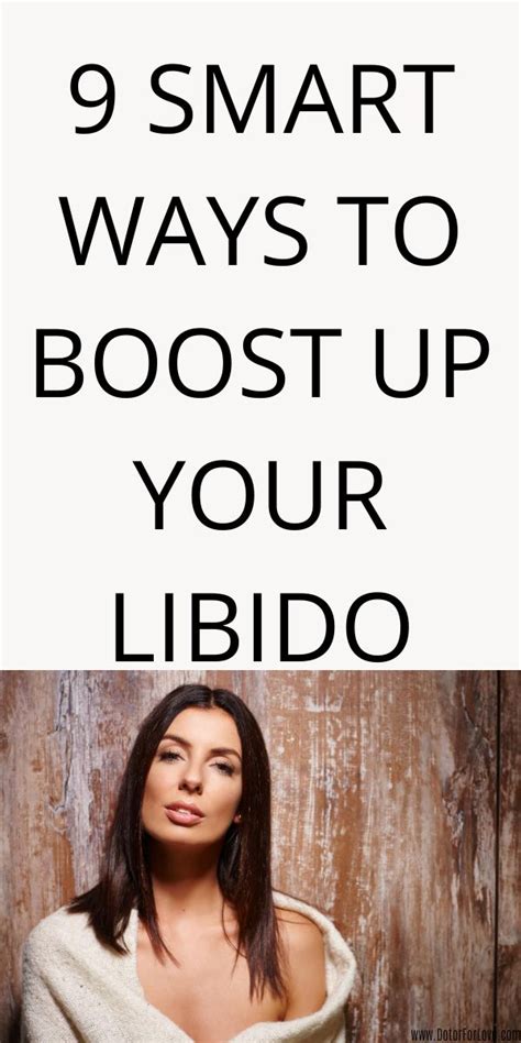 9 Simple But Efficient Ways To Increase Your Libido Libido Libido