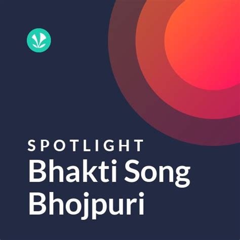 Bhakti Song Bhojpuri - Spotlight - Latest Hindi Songs Online - JioSaavn