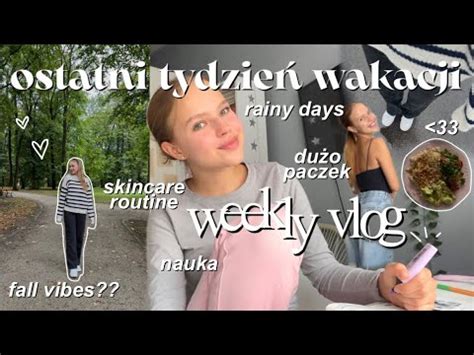 Weekly Vlog Ostatni Tydzie Wakacji Back To School Rainy Days