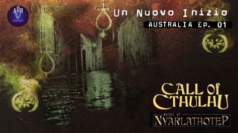 Le Maschere Di Nyarlathotep AUSTRALIA Ep 01 Un Nuovo Inizio YouTube