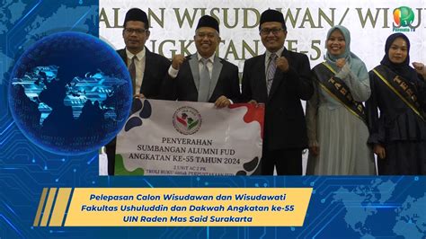 Permata News Pelepasan Calon Wisudawan Wisudawati Fakultas Ushuluddin