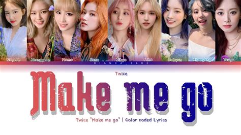 Twice Make Me Go Color Coded Lyrics YouTube