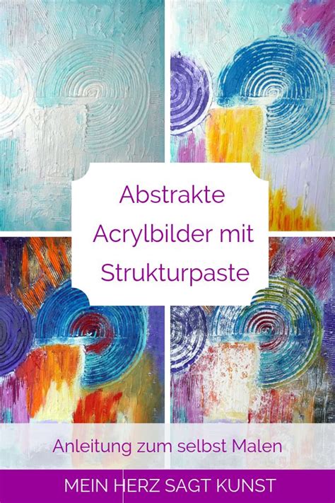 Abstrakte Bilder Mit Strukturpaste Selbst Malen Mein Herz Sagt Kunst