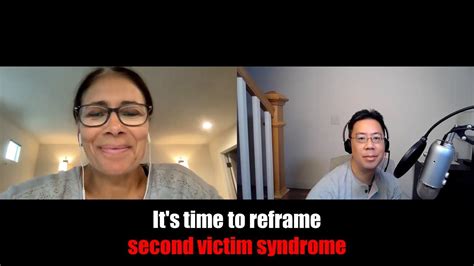 Its Time To Reframe Second Victim Syndrome Youtube