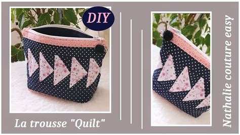 Le Tutoriel De Ma Trousse Quilt Par Nathalie Couture Easy Youtube