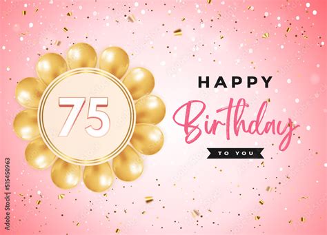 Happy 75th Birthday With Gold Balloon And Confetti Isolated On Soft