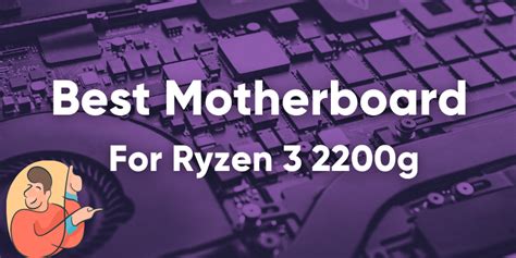 TOP 10 Best Motherboard For Ryzen 3 2200g - Detailed Guide in 2022