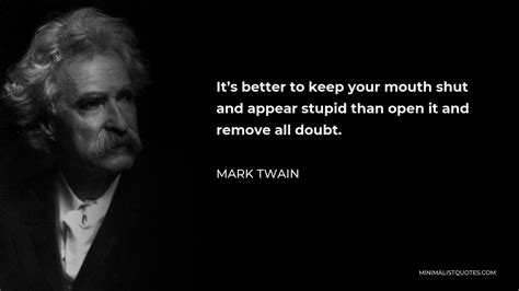 Mark Twain Quote It S Better To Keep Your Mouth Shut And Appear Stupid