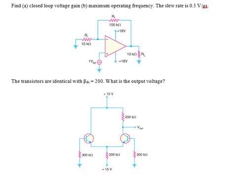 Solved Find A Closed Loop Voltage Gain B Maximum Chegg