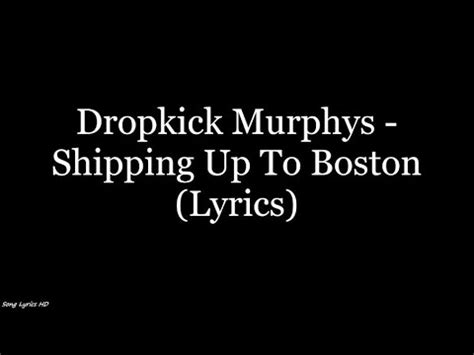 Dropkick Murphys Shipping Up To Boston Lyrics Hd Youtube