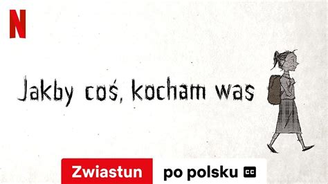 Jakby coś kocham was z napisami Zwiastun po polsku Netflix YouTube