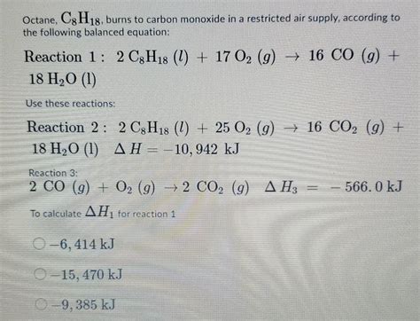 Solved Octane C8h18 Burns To Carbon Monoxide In A