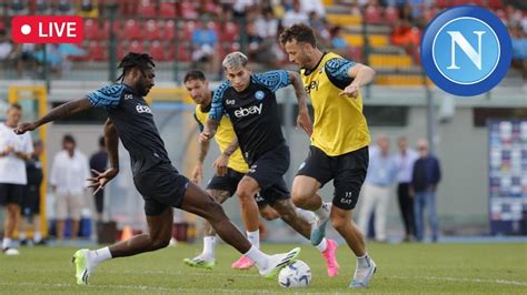 Allenamento Del Napoli In Diretta Da Castel Di Sangro 🔴 Ritiro 2023