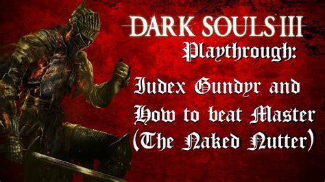 Dark Souls Playthrough Ep Iudex Gundyr And The Naked Nutter