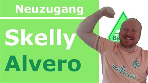 Werder Legt Nach Servus Skelly Alvero Sv Werder Bremen Bastib