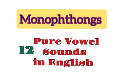 English Speech Sounds 12 Pure Vowels And Their Symbols