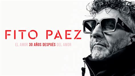 El amor después del amor Fito Paez El Amor 30 años después del Amor