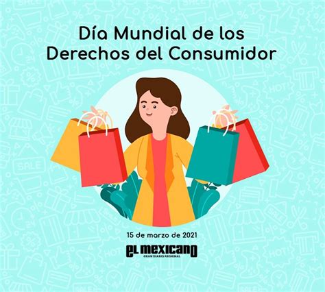 Día Mundial De Los Derechos Del Consumidor 15 De Marzo El Mexicano