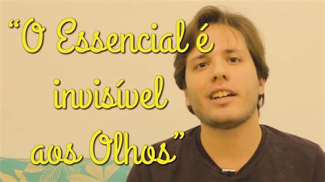 O Essencial Invis Vel Aos Olhos O Que Significa Youtube