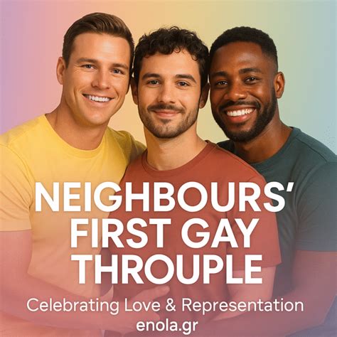 Neighbors Introduces First Ever Gay Throuple In Series History Enola Bar Club