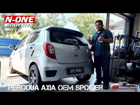 Thanks Customer Support Perodua Axia Oem Spoiler YouTube