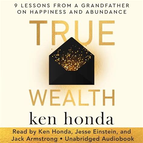 True Wealth 9 Lessons From A Grandfather On Happiness And Abundance