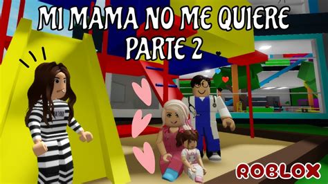 Mi Mama No Me Quiere Parte Historias De Roblox Gamer Vicky Youtube